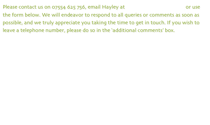 Please contact us on 07554 625 756, email Hayley at hayley@cassyandco.com or use the form below. We will endeavor to respond to all queries or comments as soon as possible, and we truly appreciate you taking the time to get in touch. If you wish to leave a telephone number, please do so in the ‘additional comments’ box.


